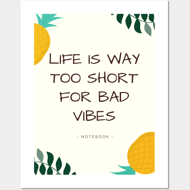 Life is too Short for bad Vibes Wall Art by stokedstore